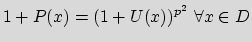 $ 1+ P(x) = ( 1+ U (x))^{p^2} \ \forall x \in D $