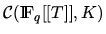 ${\cal C}( {\rm I\! F}_q[[T]] , K)$