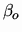 $\beta_{o}$