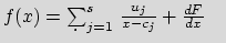 $f(x) = \d \sum^s_{j=1} \ {u_j \over x-c_j} + {dF\over dx} \quad $